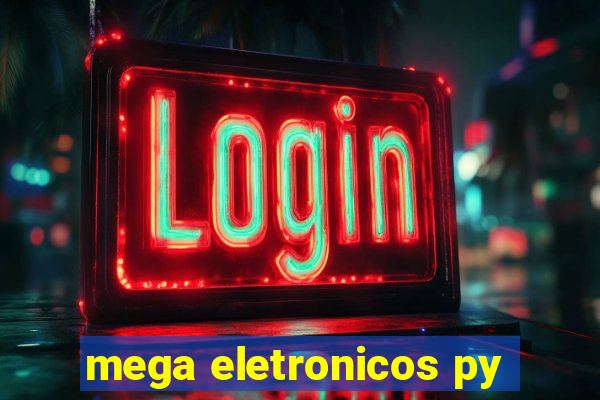 mega eletronicos py