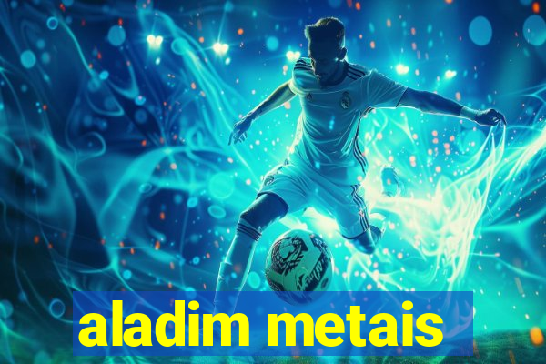 aladim metais