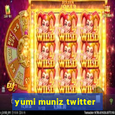 yumi muniz twitter