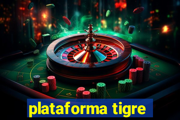 plataforma tigre