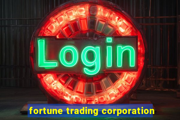 fortune trading corporation