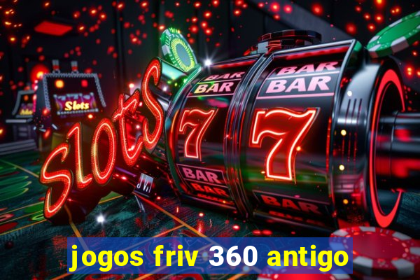 jogos friv 360 antigo