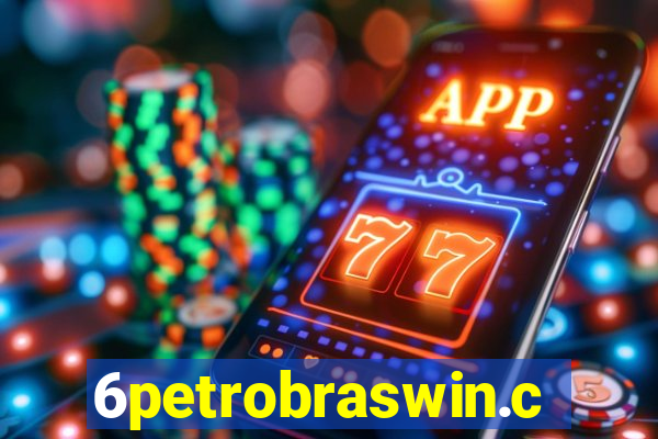 6petrobraswin.com