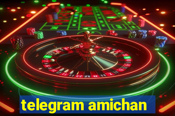 telegram amichan