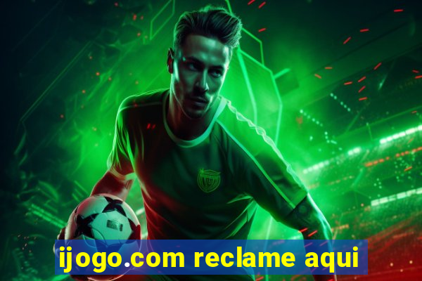 ijogo.com reclame aqui