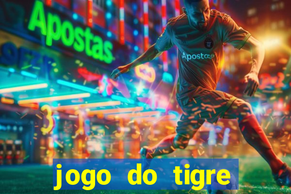 jogo do tigre deposito minimo 1 real