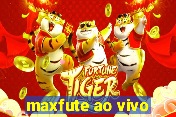 maxfute ao vivo