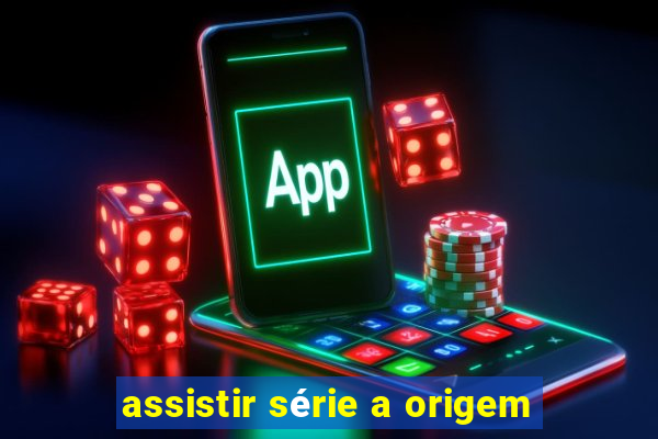 assistir série a origem