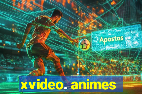 xvideo. animes