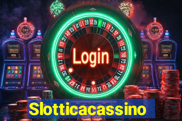 Slotticacassino