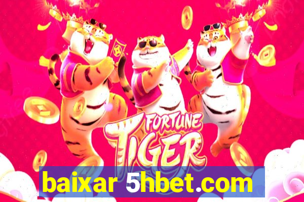 baixar 5hbet.com