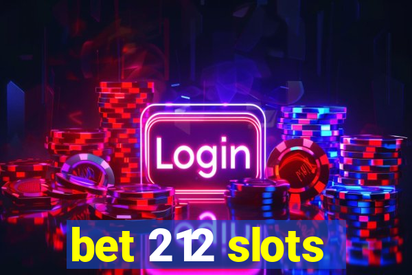 bet 212 slots