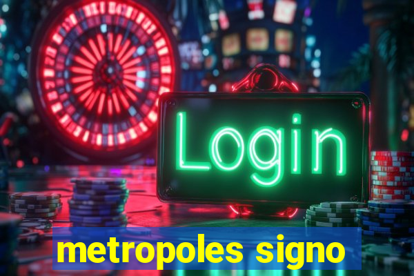 metropoles signo