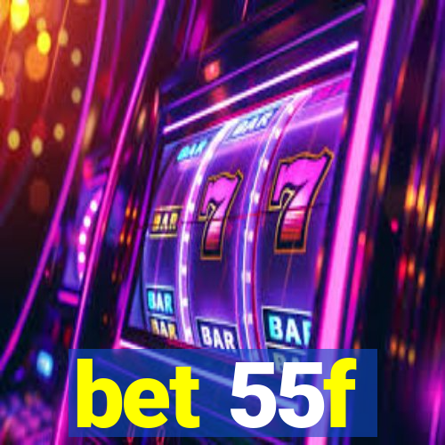 bet 55f