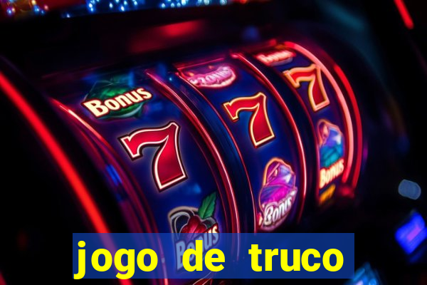 jogo de truco valendo dinheiro real