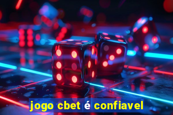 jogo cbet é confiavel