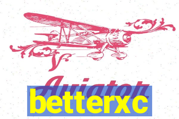 betterxc