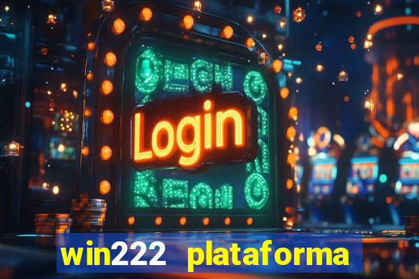 win222 plataforma de jogos