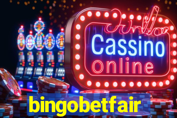 bingobetfair