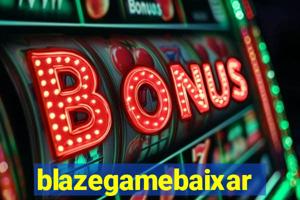 blazegamebaixar