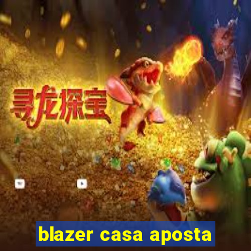 blazer casa aposta