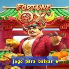 jogo para baixar e ganhar dinheiro