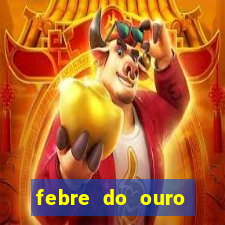 febre do ouro temporada 14