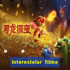 interestelar filme completo dublado download