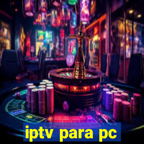 iptv para pc