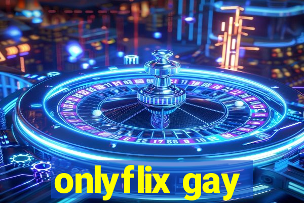 onlyflix gay