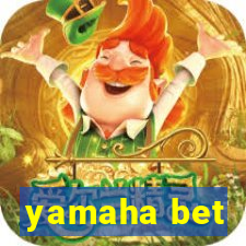 yamaha bet