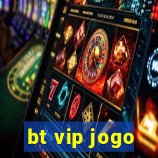 bt vip jogo