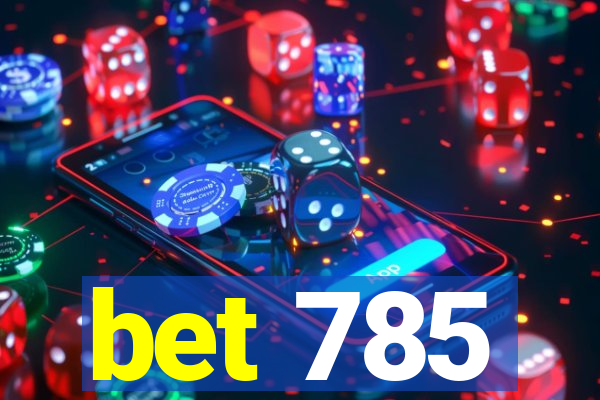 bet 785