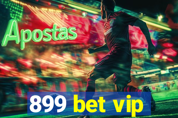 899 bet vip