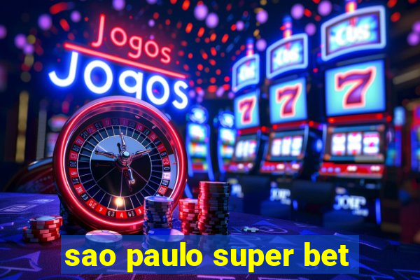 sao paulo super bet