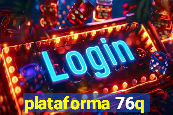 plataforma 76q