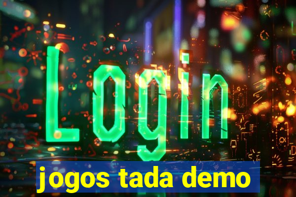 jogos tada demo