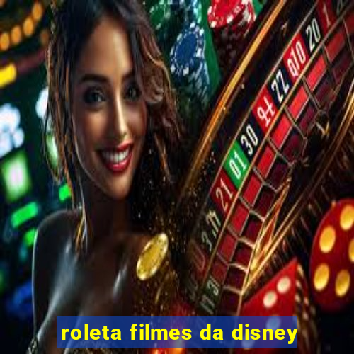 roleta filmes da disney