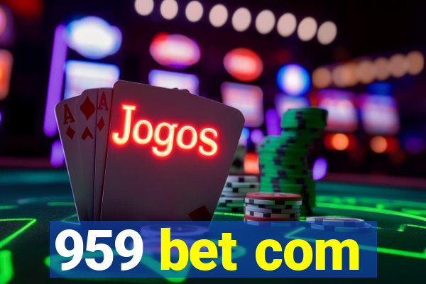 959 bet com