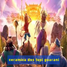 ceramica dos tupi guarani