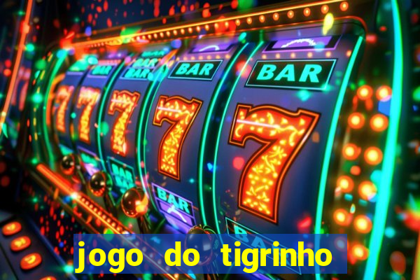 jogo do tigrinho rodadas grátis