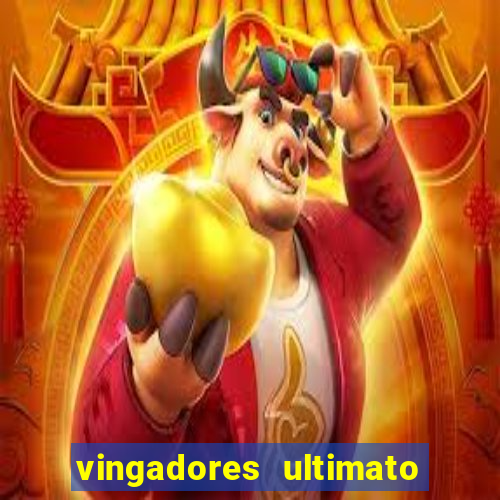 vingadores ultimato completo dublado gratis