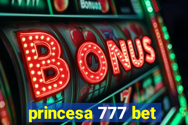 princesa 777 bet