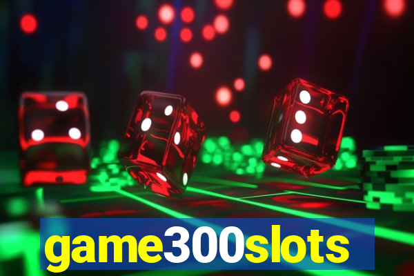 game300slots