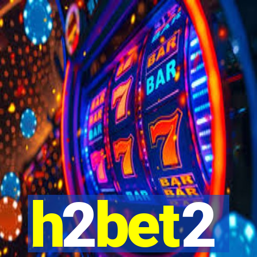 h2bet2