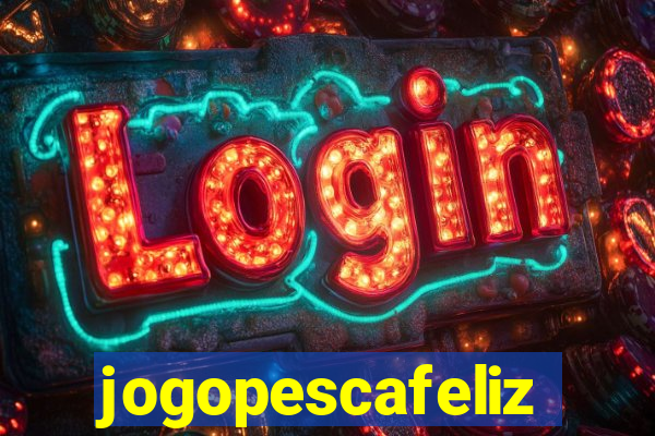 jogopescafeliz