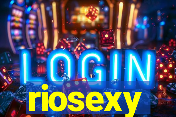 riosexy