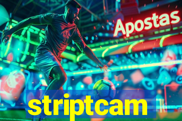 striptcam