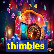 thimbles